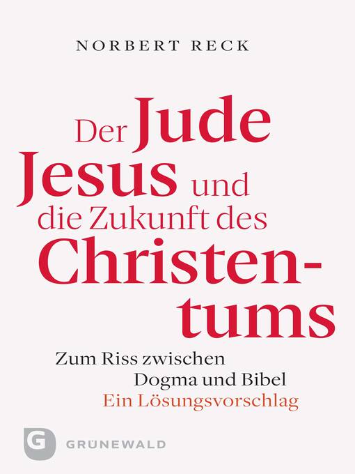 Title details for Der Jude Jesus und die Zukunft des Christentums by Nobert Reck - Available
